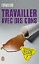 Travailler avec des cons