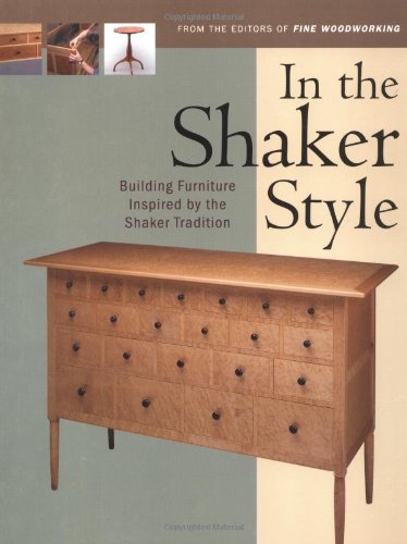 Cover image : In the Shaker Style: Building Furniture Inspired by the Shaker Tradition (In The Style)