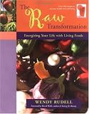 The Raw Transformation: Energizing Your Life with Living Foods