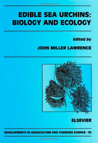 Edible Sea Urchins: Biology and Ecology, Volume 32 (Developments in Aquaculture and Fisheries Science)