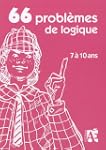 66 probl�mes de logique 7 � 10 ans
