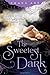 The Sweetest Dark