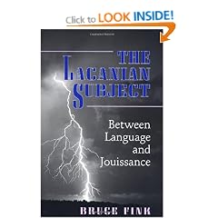 The Lacanian Subject: Between Language and Jouissance