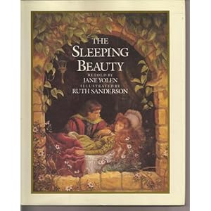 The Sleeping Beauty Jane Yolen and Ruth Sanderson