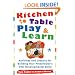 Kitchen-Table Play and Learn: Activities and Lessons for Building Your Preschooler's Vital Developmental Skills