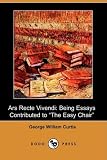 Ars Recte Vivendi; Being Essays Contributed to 