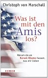 Produkt-Bild: Was ist mit den Amis los?: Warum sie an Barack Obama hassen, was wir lieben
