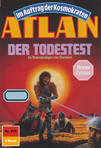 Atlan 676: Der Todestest (Heftroman): Atlan-Zyklus 