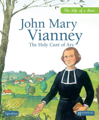 John Mary Vianney: The Holy Cure of Ars (Life of a Saint)
