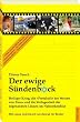 Der ewige S�ndenbock: Heiliger Krieg, die "Protokolle der Weisen von Zion" und die Verlogenheit der sogenannten Linken im Nahostkonflikt