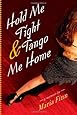 Hold Me Tight and Tango Me Home