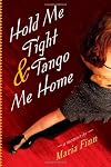 Hold Me Tight and Tango Me Home