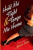 Hold Me Tight and Tango Me Home