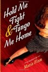 Hold Me Tight and Tango Me Home