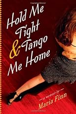 Hold Me Tight and Tango Me Home