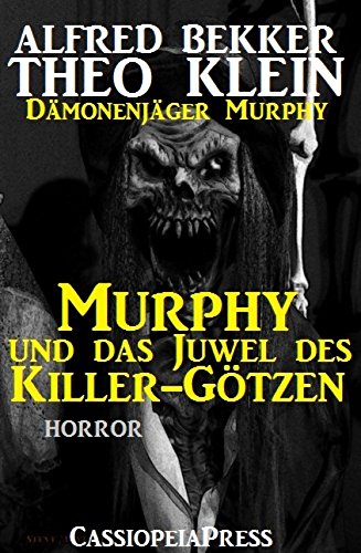 Murphy und das Juwel des Killer-Götzen (Dämonenjäger Murphy) (German Edition)