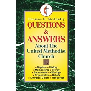 Questions and Answers About the United Methodist Church
