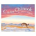 C is for Chinook: An Alberta Alphabet
