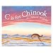 C is for Chinook: An Alberta Alphabet
