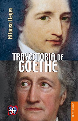 Trayectoria de Goethe (Breviarios del Fondo de Cultura Econbomica) (Spanish Edition)