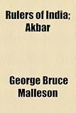Rulers of India; Akbar
