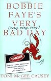 Bobbie Faye's Very (very, very, very) Bad Day