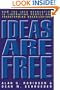 Ideas Are Free: How the Idea Revolution Is Liberating People and Transforming Organizations