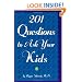 201 Questions to Ask Your Kids: 201 Questions to Ask Your Parents