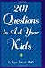 201 Questions to Ask Your Kids: 201 Questions to Ask Your Parents