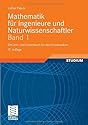 Mathematik für Ingenieure und Naturwissenschaftler 1: Ein Lehr- und Arbeitsbuch für das Grundstudium. Mit zahlreichen Beispielen aus Naturwissenschaft ... 307 Übungsaufgaben mit ausführlichen Lösungen