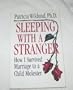 Sleeping With a Stranger: How I Survived a Marriage to a Child Molester