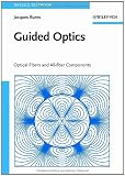 Guided Optics: Optical Fibers and All-fiber Components (Physics Textbook)