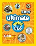 NG KIDS ULTIMATE WEIRD BUT TRUE: 1,000 WILD & WACKY FACTS AND PHOTOS by National Geographic ( Author ) on Sep-13-2011[ Hardcover ]