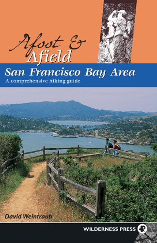 afoot and afield san francisco bay area a comprehensive hiking guide