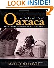 The Food and Life of Oaxaca: Traditional Recipes from Mexico's Heart