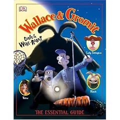 Wallace & Gromit: Curse of the Were-Rabbit . The Essential Guide