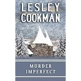 Murder Imperfect (Libby Sarjeant Mystery Series)by Lesley Cookman