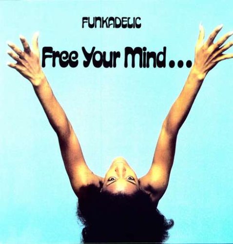 Album Art for Free Your Mind...And Your Ass Will Follow by Funkadelic