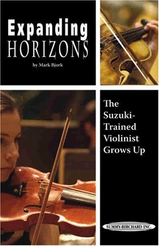 Expanding Horizons- The Suzuki Trained Violinist Grows Up
