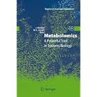 Metabolomics: A Powerful Tool in Systems Biology (Topics in Current Genetics) by  Jens Nielsen and Michael C. Jewett