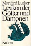 Lexikon der G&ouml;tter und D&auml;monen - Manfred Lurker