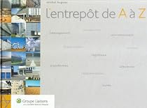 L'entrepôt de A à Z