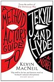 A method actor's guide to Jekyll and Hyde : a novel