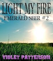 Click to Download Free Kindle Book -> Light My Fire (Emerald Seer 2)