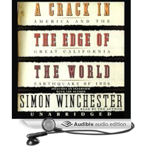 A Crack in the Edge of the World - America and the Great California Earthquake of 1906 - Simon Winchester