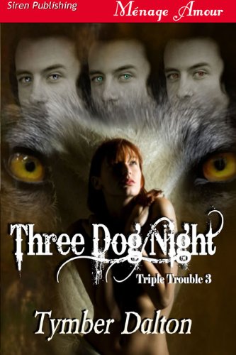 three dog night triple trouble 3 siren publishing menage amour