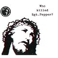 Who Killed Sgt Pepper?