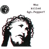 Who Killed Sgt Pepper?by Brian Jonestown Massacre