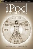 iPod and Philosophy (Popular Culture and Philosophy)