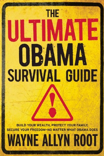 The Ultimate Obama Survival Guide: Secrets to Protecting Your Family, Your Finances, and Your Freedom